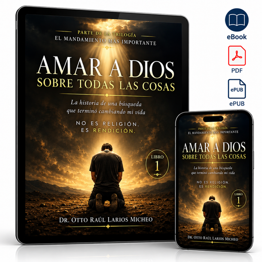 Amar a Dios sobre todas las cosas La historia de una búsqueda que terminó cambiando mi vida